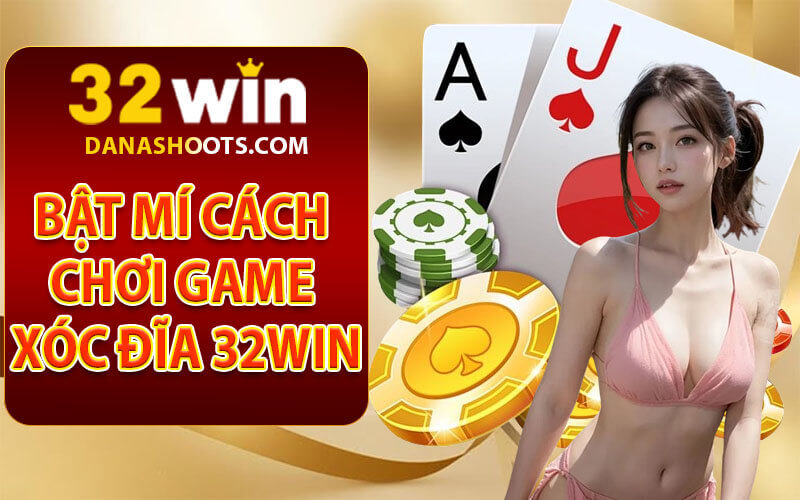 Xóc đĩa 32win