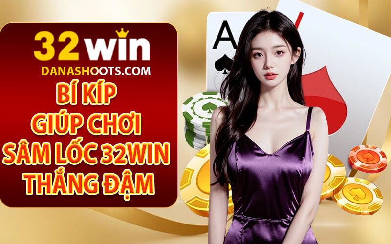 Sâm lốc 32win