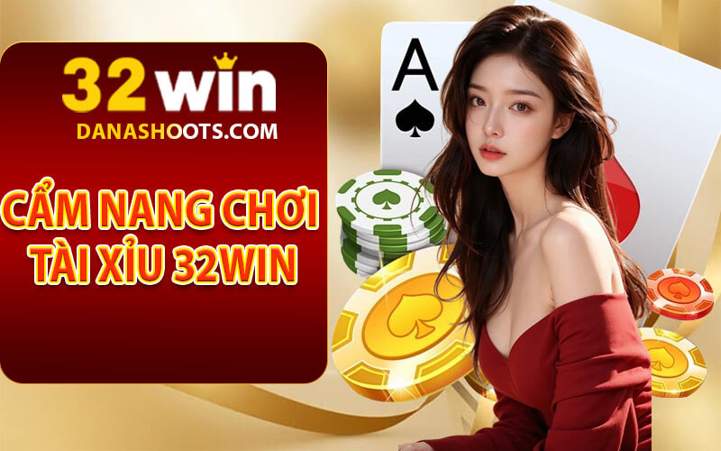 Tài xỉu 32Win