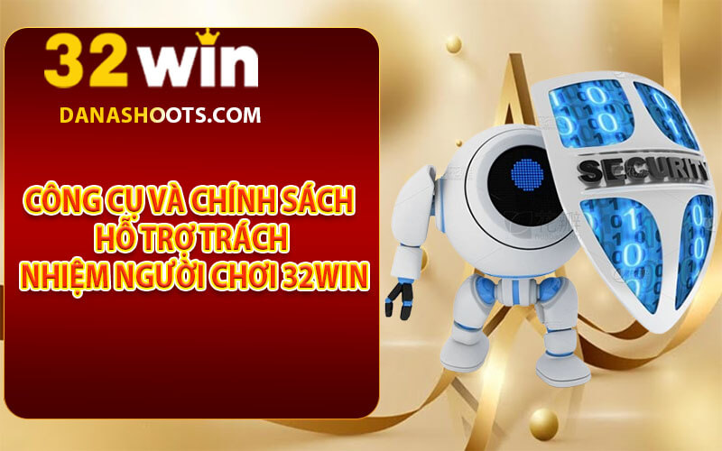 Trách nhiệm người chơi 32win