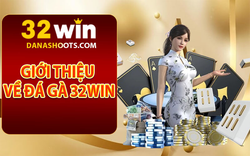 Đá gà 32win
