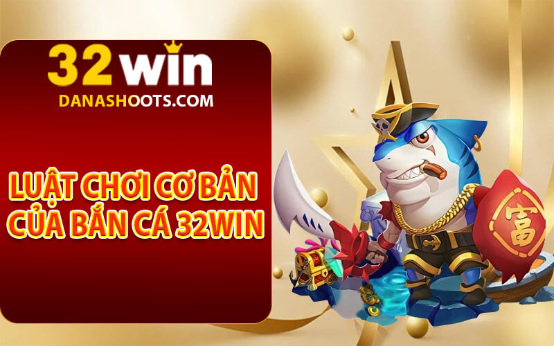 Bắn cá 32win