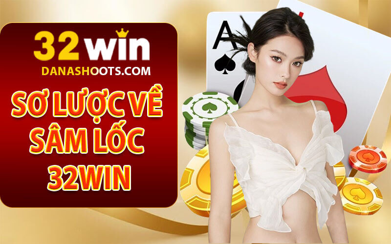 Sâm lốc 32win